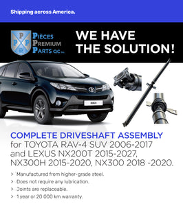 Arbre de transmission pour Toyota RAV4/SUV (2006-2017) et Lexus NX. Installation facile, garantie 1 an/20 000 km. Achetez direct pour économie et sécurité. Entreprise québécoise depuis 2019.