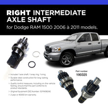 Load image into Gallery viewer, 190325 Right intermediate axle shaft - Dodge Ram 1500 2006 à 2011
